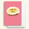 Cutie Pie, Valentine's Day Card, Made In Ireland, Irish Design