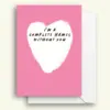 I’m A Complete Hames Without You, Valentine's Day Card, Made In Ireland, Irish Design
