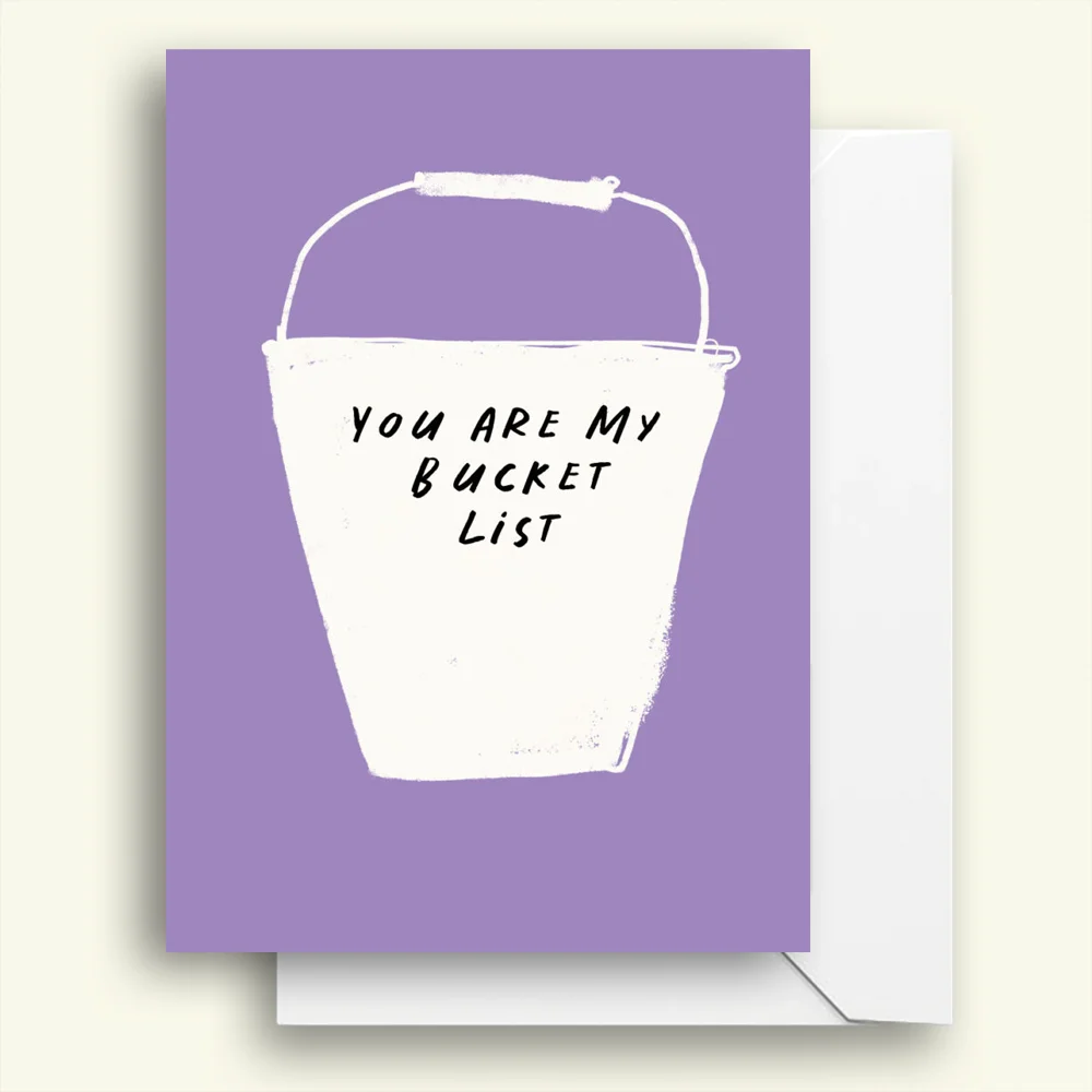 You Are My Bucket List, Valentine's Day Card, Made In Ireland, Irish Design