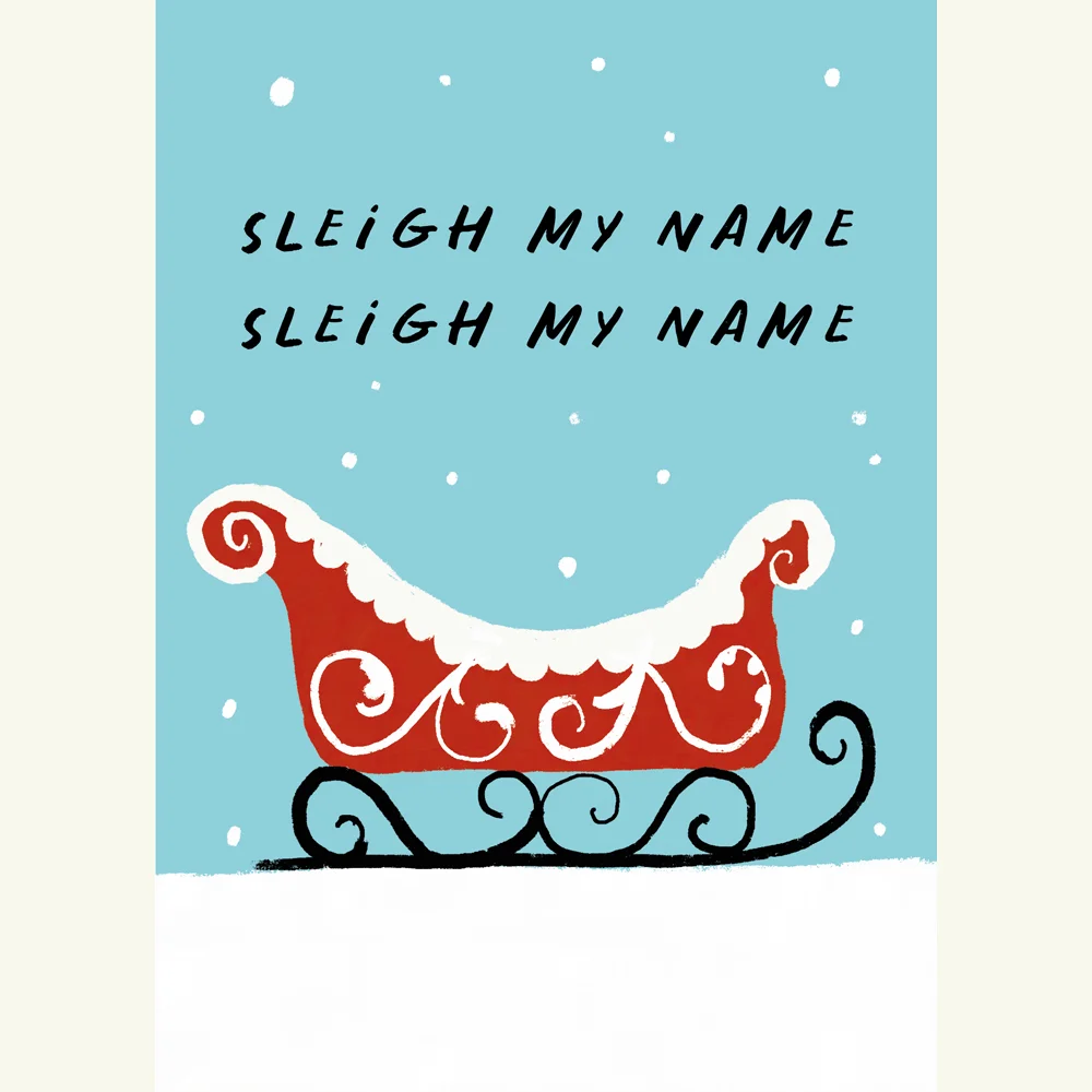 Sleigh My Name, Christmas Card; Irish Design; Funny; Gild And Cage; Conor Langton; Folkster