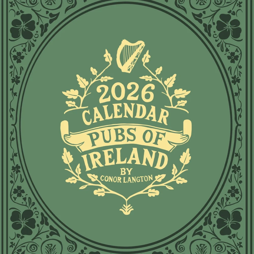 Pubs Of Ireland Calendar 2026 featuring illustrated Irish pub fronts by Conor Langton, including Levis, DeBarras, O’Connells, The Crane Bar, Bridies, Morrisseys, The Olde Glen Bar, JJ Hough’s, The Cobblestone, Dick Macks, and The Bulman.