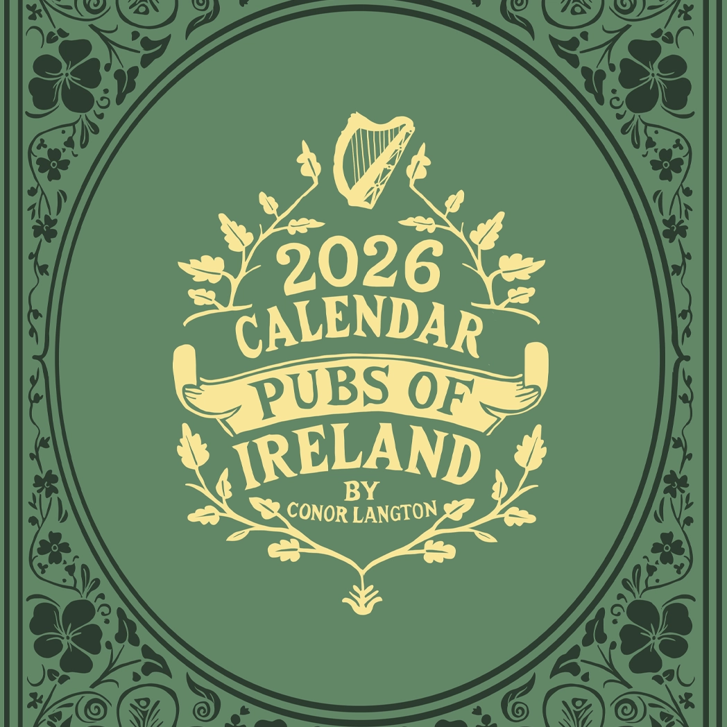 Pubs Of Ireland Calendar 2026 featuring illustrated Irish pub fronts by Conor Langton, including Levis, DeBarras, O’Connells, The Crane Bar, Bridies, Morrisseys, The Olde Glen Bar, JJ Hough’s, The Cobblestone, Dick Macks, and The Bulman.